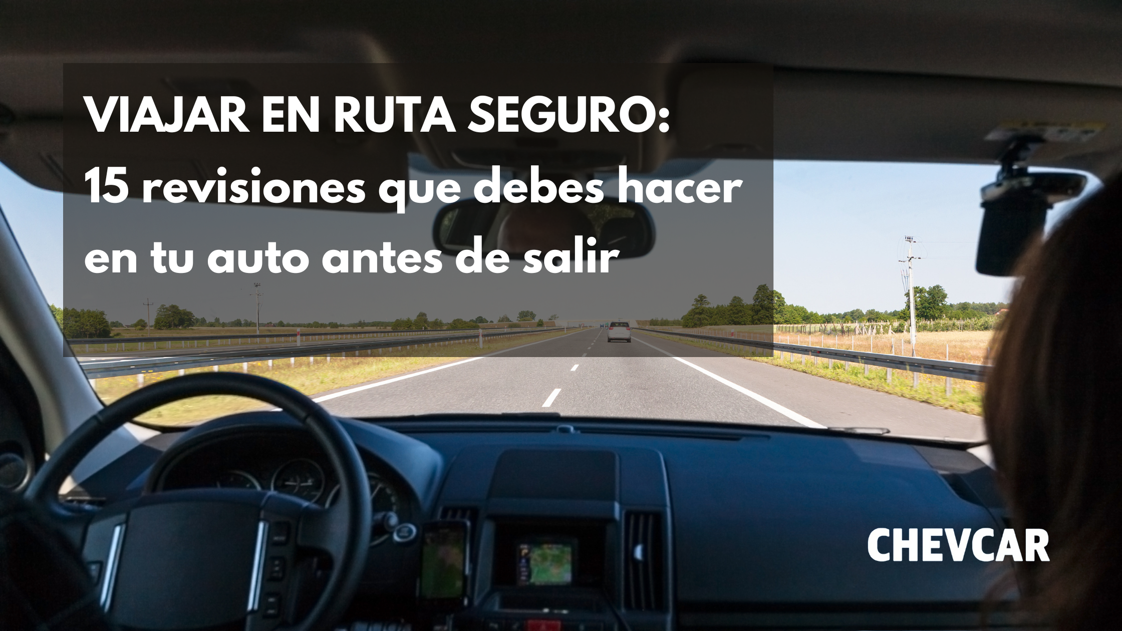 VIAJAR EN RUTA SEGURO: 15 REVISIONES QUE DEBES HACER EN TU AUTO ANTES DE SALIR (y los repuestos que te conviene llevar)