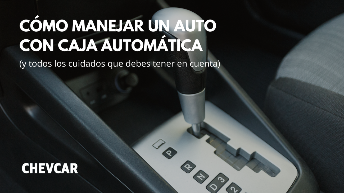 Manejar un auto con caja automática Cómo manejar un auto con caja automática (y todos los cuidados que debes tener en cuenta)