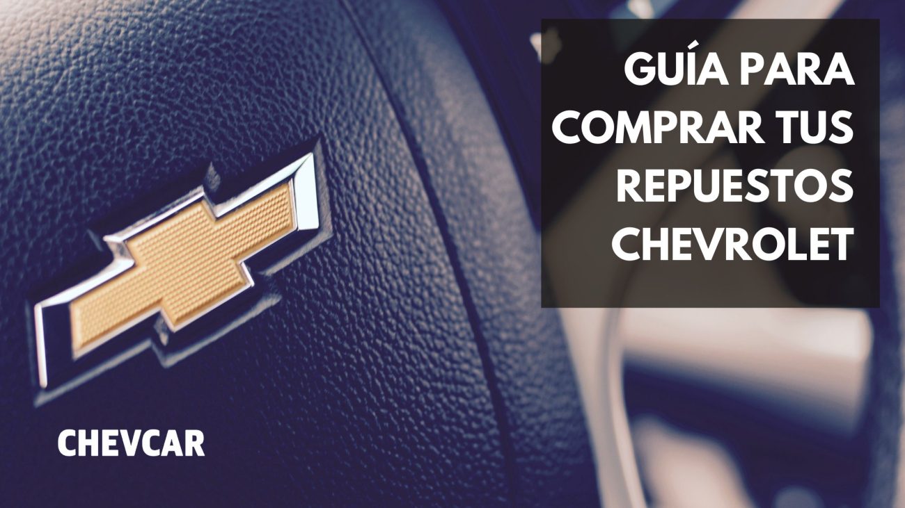 Guía para comprar tus repuestos Chevrolet